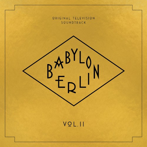 Babylon Berlin: Original Television Soundtrack, Vol. II