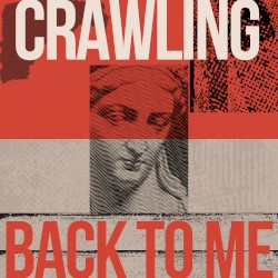 Crawling Back To Me