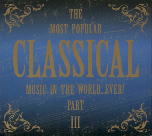 The Most Popular Classical Music in the World… Ever! Part III