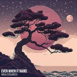Even When It Rains