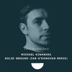Michael Kiwanuka - Solid Ground (Ian O'Donovan Remix)