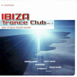 Ibiza Trance Club Vol. 3: Best of Ibiza Trance Sound
