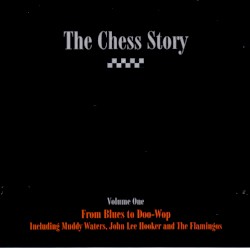 Chess Story, Volume 1: From Blues to Doo-Wop