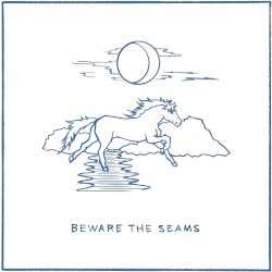Beware The Seams