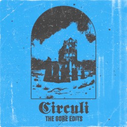 Circuli (The 𝐺𝑂𝑅𝐸 Edits)