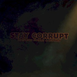 Stay Corrupt