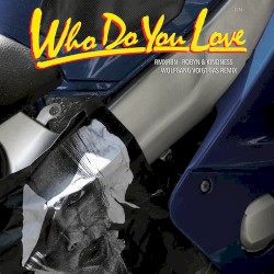 Who Do You Love (Wolfgang Voigt GAS mix)