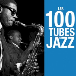Les 100 tubes du jazz