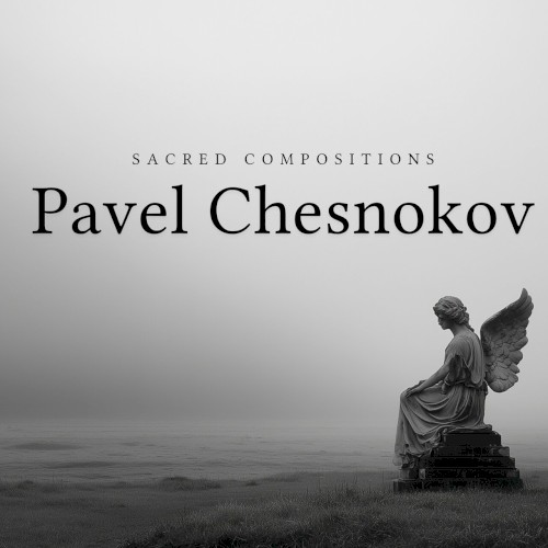 Sacred Compositions - Pavel Chesnokov