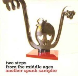 Two Steps From The Middle Ages - Another Spunk Sampler