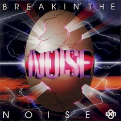 Breakin' The Noise