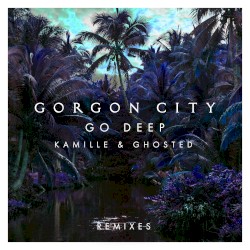 Go Deep (Remixes)