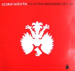 Victim of Safety Pin: Polski Punk Underground 1977-82