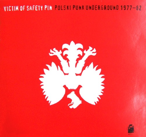 Victim of Safety Pin: Polski Punk Underground 1977-82