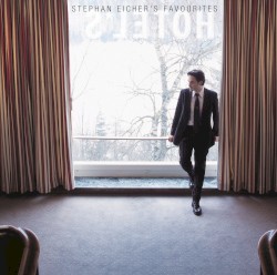 Hotel*s: Stephan Eicher's Favourites