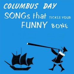 Columbus Day Songs That Tickle Your Funny Bone