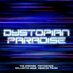 DYSTOPIAN PARADISE