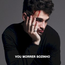 Vou morrer sozinho