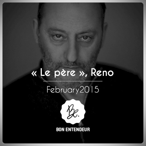 Le Père, Reno