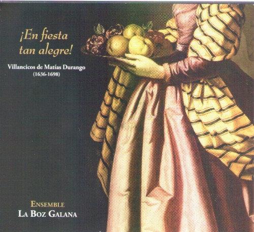 ¡En fiesta tan alegre! Villancicos de Matías Durango (1636-1698)