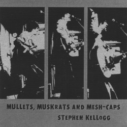 Mullets, Muskrats and Mesh-Caps