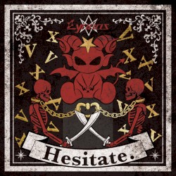 Hesitate.