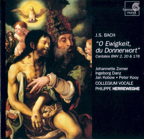 "O Ewigkeit, du Donnerwort", Cantatas BWV 2, 20, 176