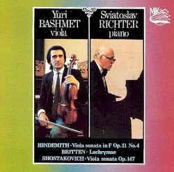 Hindemith: Viola Sonata in F major, op. 11 no. 4 / Britten: Lachrymae / Shostakovich: Viola Sonata, op. 147