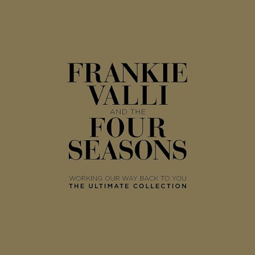Working Our Way Back To You (The Ultimate Collection)