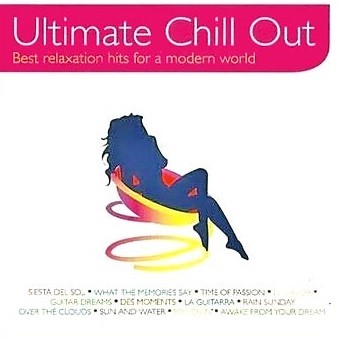 Ultimate Chill Out: Best Relaxation Hits for a Modern World