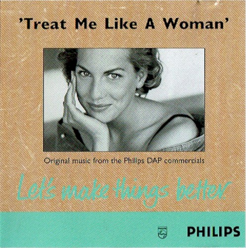 Treat Me Like a Woman: Original Music From the Philips DAP Commercials