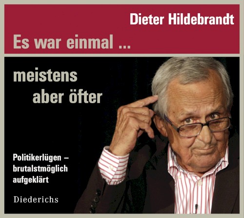 Es war einmal … meistens aber öfter: Politikerlügen – brutalstmöglich aufgeklärt
