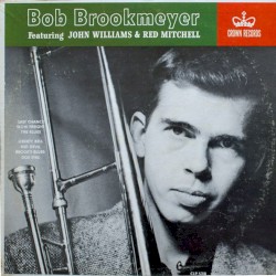 Bob Brookmeyer Featuring John Williams & Red Mitchell
