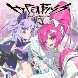 Hyper Bass [KOTONOHOUSE Remix]