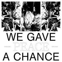 We Gave Peace A Chance