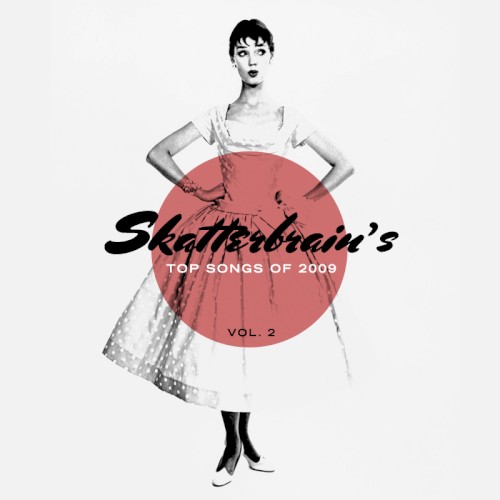 Skatterbrain's Top Songs of 2009, Vol. 2