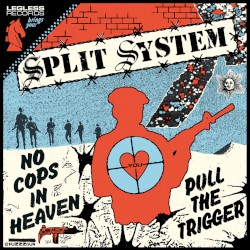 No Cops In Heaven / Pull The Trigger