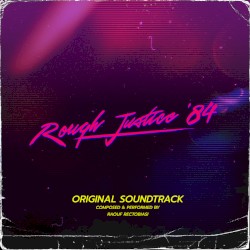Rough Justice: '84 Original Soundtrack
