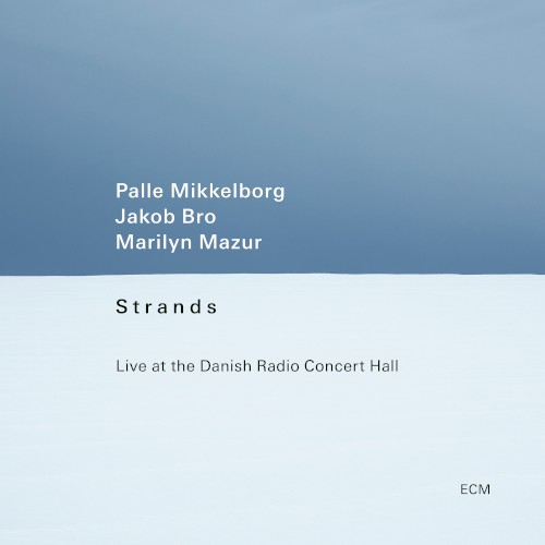 Strands (Live at the Danish Radio Concert Hall)