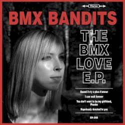 The BMX Love E.P.