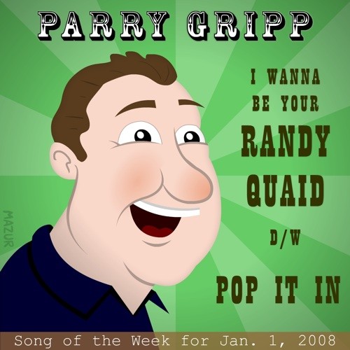 I Wanna Be Your Randy Quaid / Pop It In