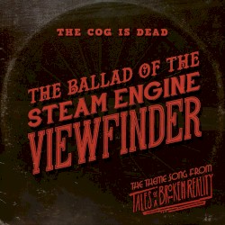 The Ballad of the Steam Engine Viewfinder