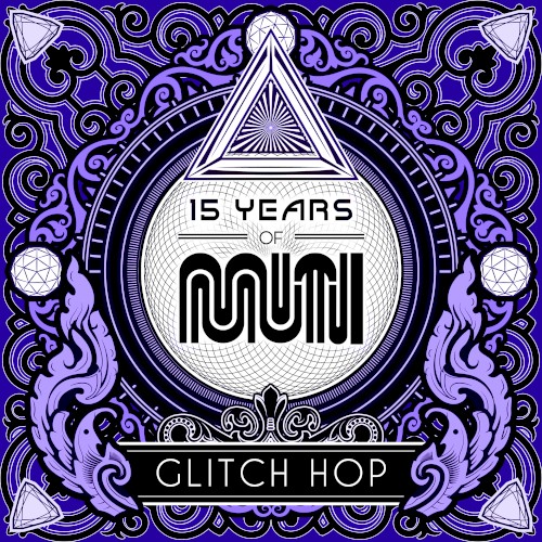 15 Years of Muti: Glitch Hop