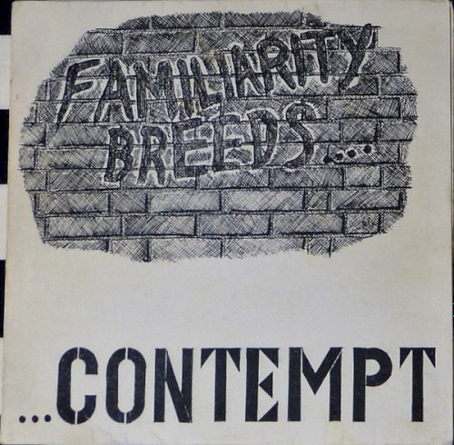 Familiarity Breeds Contempt