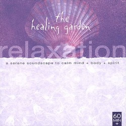 The Healing Garden Music: Relaxation