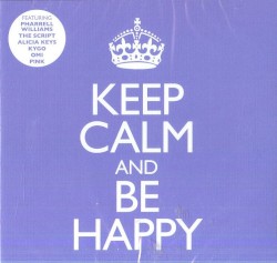 Keep Calm And Be Happy
