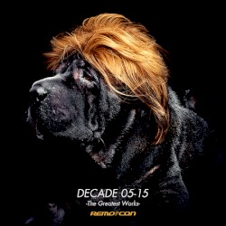 DECADE 05-15 -The Greatest Works-