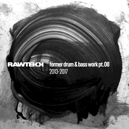 Former Drum & Bass Work, Pt. 08: 2013 - 2017