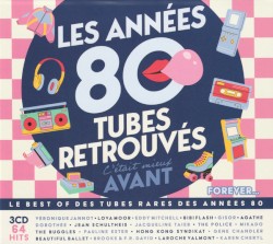 Les Années 80 - Tubes retrouvés : C’était mieux avant