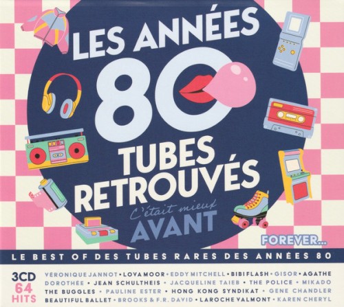 Les Années 80 - Tubes retrouvés : C’était mieux avant
